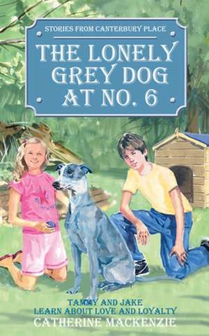 The Lonely Grey Dog at No. 6 de Catherine Mackenzie