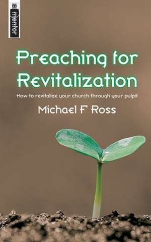 Preaching for Revitalization de Mike Ross