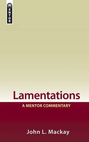 Lamentations: A Mentor Commentary de John L. MacKay