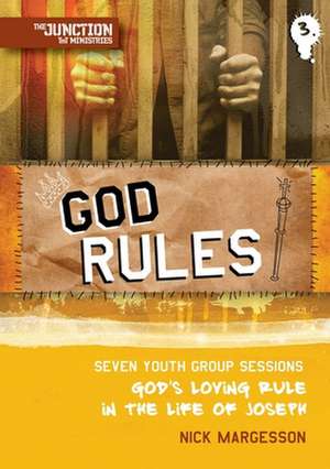 God Rules: God's Loving Rule in the Life of Joseph Life of Joseph de Nick Margesson