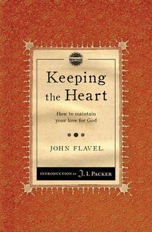 Keeping the Heart de John Flavel