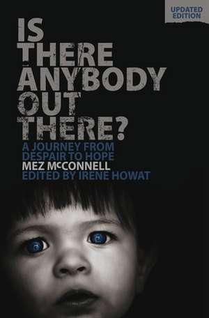 Is There Anybody Out There? - Second Edition: A Journey from Despair to Hope de Mez McConnell