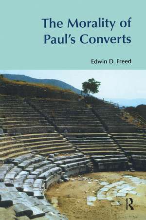 The Morality of Paul's Converts de Edwin D. Freed