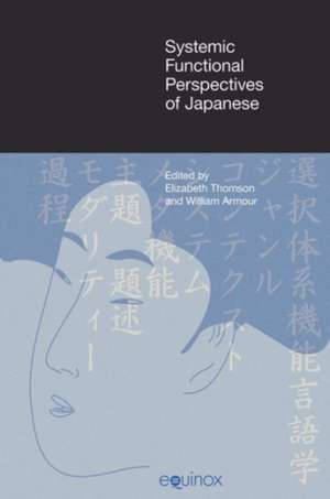 Systemic Functional Perspectives of Japanese: Descriptions and Applications de William Armour