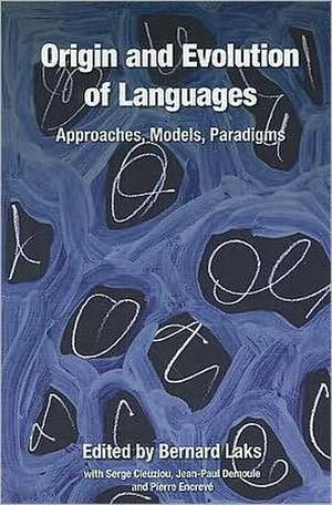 Origin and Evolution of Languages: Approaches, Models, Paradigms de Bernard Laks