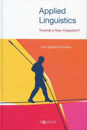 Applied Linguistics: Towards a New Integration? de Lars Sigfred Evensen