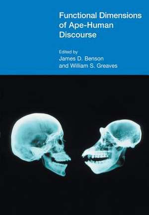 Functional Dimensions of Ape-Human Discourse de James D. Benson