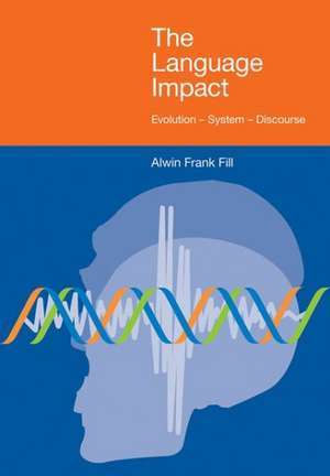 The Language Impact: Evolution - System - Discourse de Alwin Fill