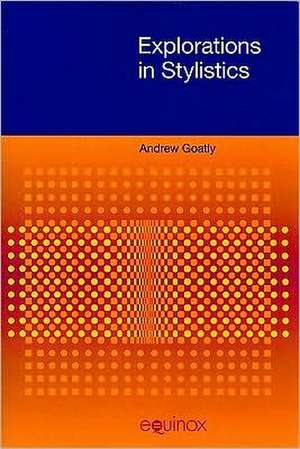 Explorations in Stylistics de Andrew Goatly