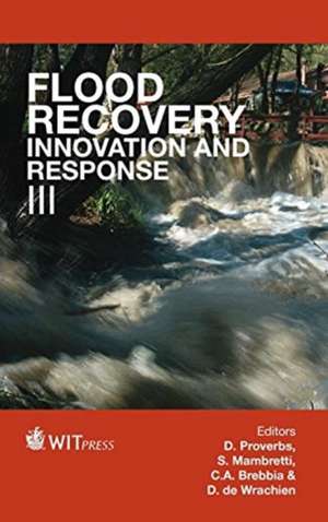 Flood Recovery, Innovation and Response III de D. Proverbs