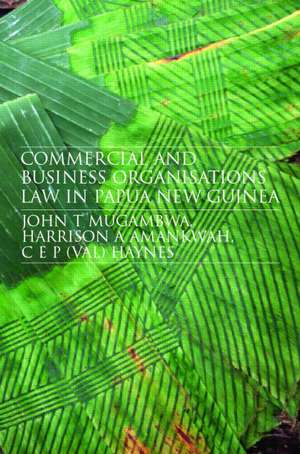 Commercial and Business Organizations Law in Papua New Guinea de John Mugambwa