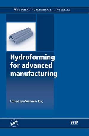 Hydroforming for Advanced Manufacturing de M Koç