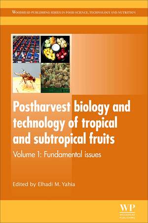 Postharvest Biology and Technology of Tropical and Subtropical Fruits: Fundamental Issues de Elhadi M. Yahia