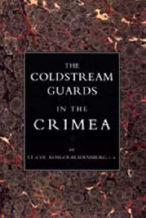 Coldstream Guards in the Crimea de Ross-Of-Bladensburg