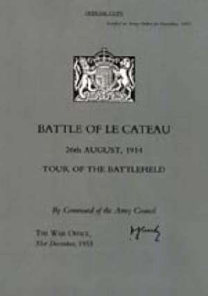 Battle of Le Cateau 26th August 1914, Tour of the Battlefield: The Adventure of the German 4th Cavalry Division on the 31st August and the 1st September de 31st December 1933 War Office