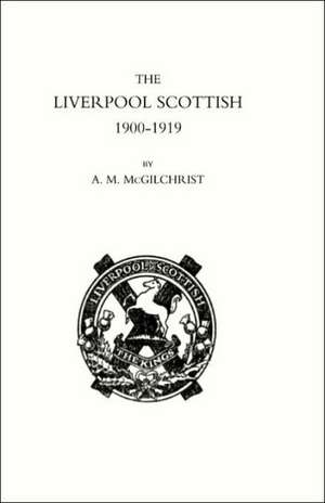 Liverpool Scottish 1900-1919 de A.M. McGilchrist