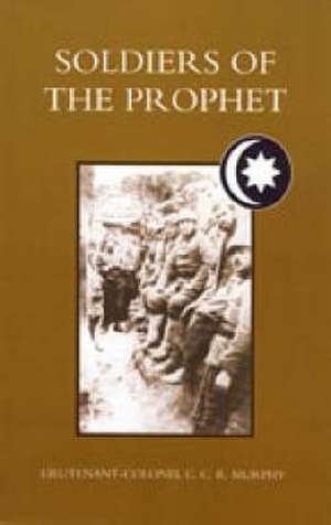 Soldiers of the Prophet de C. C. R. Murphy