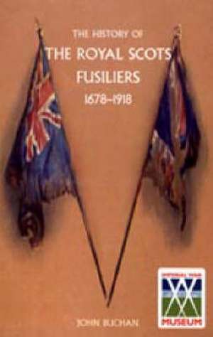 History of the Royal Scots Fusiliers 1678-1918: Being the History of the 2/20th Battalion London Regiment in England, France, Salonica, Egypt, Palestine, Germany de John Buchan