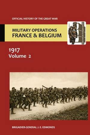 France and Belgium 1917. Vol II. Messines and Third Ypres (Passchendaele). Official History of the Great War. de Brig-Gen Sir J. E. Edmonds