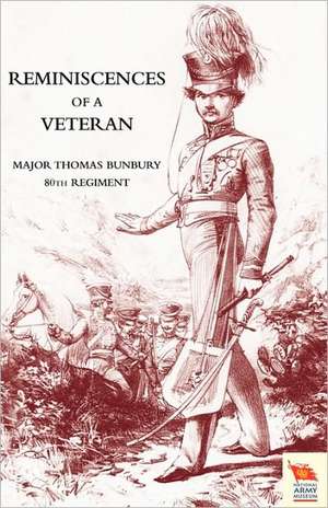 Reminiscences of a Veteran de Major Thomas Bunbury 80th Regt