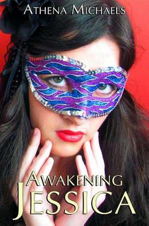 Awakening Jessica de Athena Michaels