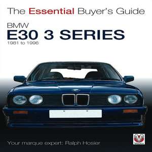 BMW E30 3 Series: 1981 to 1994 de Ralph Hosier