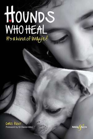 Hounds Who Heal de Chris Kent