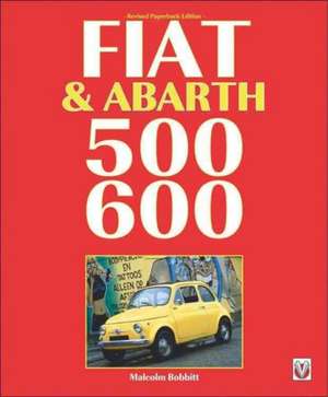 Fiat & Abarth 500 & 600 de Malcolm Bobbitt