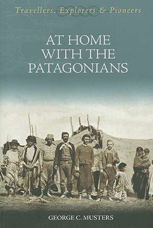 At Home with the Patagonians de George Musters