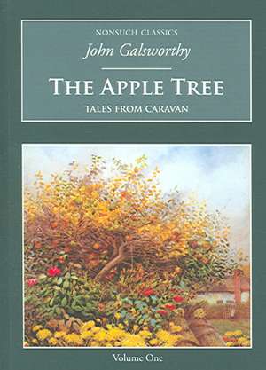 The Apple Tree: Nonsuch Classics de John Galsworthy