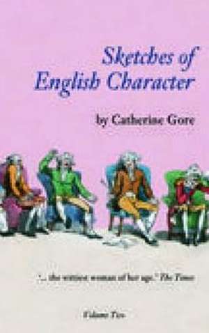 Sketches of English Character Volume Two de Catherine Grace Frances Gore