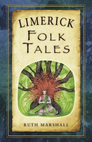 Limerick Folk Tales de Ruth Marshall