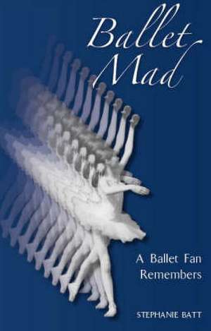 Ballet Mad de Stephanie Batt