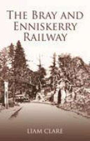 Clare, L: The Bray and Enniskerry Railway