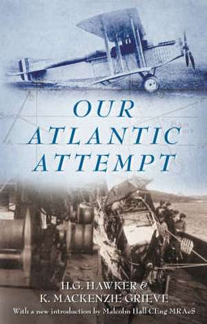 Our Atlantic Attempt de H. G. Hawker