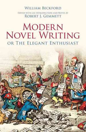 Modern Novel Writing: Or the Elegant Enthusiast de William Beckford