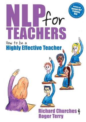 NLP for Teachers: How to Be a Highly Effective Teacher de Roger Terry