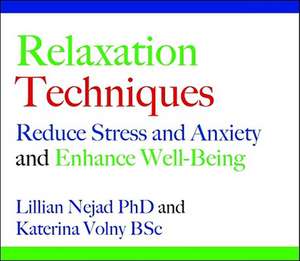 Relaxation Techniques: Reduce Stress and Anxiety and Enhance Well-Being de Katerina Volny