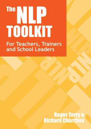 The Nlp Toolkit: Activities and Strategies for Teachers, Trainers and Leaders de Roger Terry