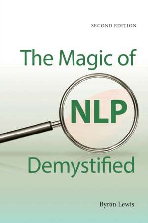 The Magic of NLP Demystified de Byron Lewis