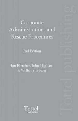 Corporate Administrations and Rescue Procedures: 2nd Edition de Ian Fletcher