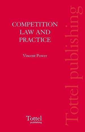 Competition Law and Practice de Vincent J. G. Power