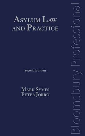 Asylum Law and Practice de Mark Symes