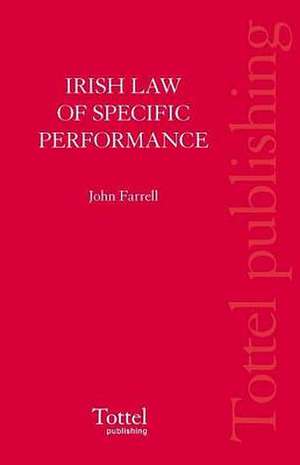 Irish Law of Specific Performance de John Farrell