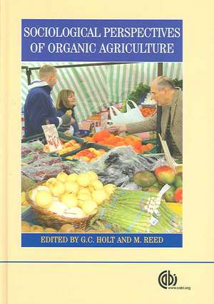 Sociological Perspectives of Organic Agriculture – From Pioneer to Policy de Georgina Holt