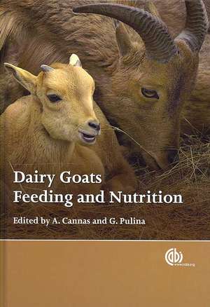 Dairy Goats, Feeding and Nutrition de Antonello Cannas