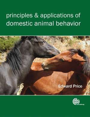 Principles and Applications of Domestic Animal Behavior de Edward O Price