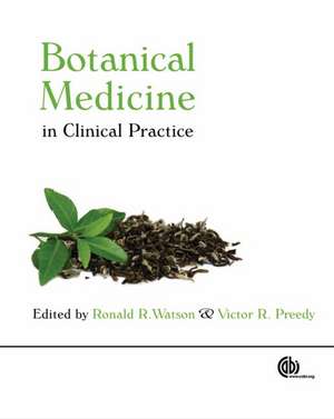 Botanical Medicine in Clinical Practice de Ronald Watson