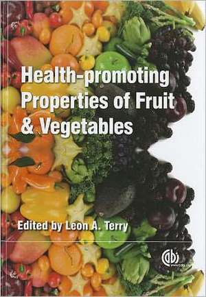 Health–promoting Properties of Fruit and Vegetables de Leon Terry