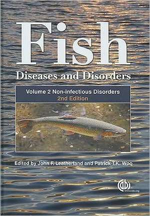 Fish Diseases and Disorders, Volume 2 – Non–infectious Disorders de John Leatherland